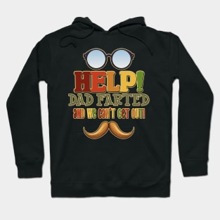 Help! Dad Farted and We Can't Get Out! Glasses Design Hoodie